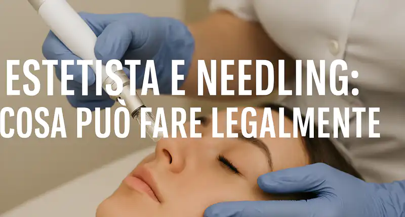 Un estetista può fare needling